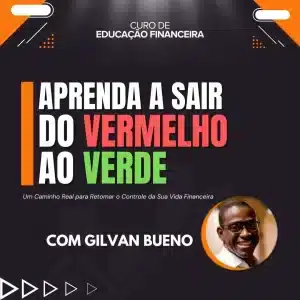 Do Vermelho ao Verde: Um Caminho Real para Retomar o Controle da Sua Vida Financeira