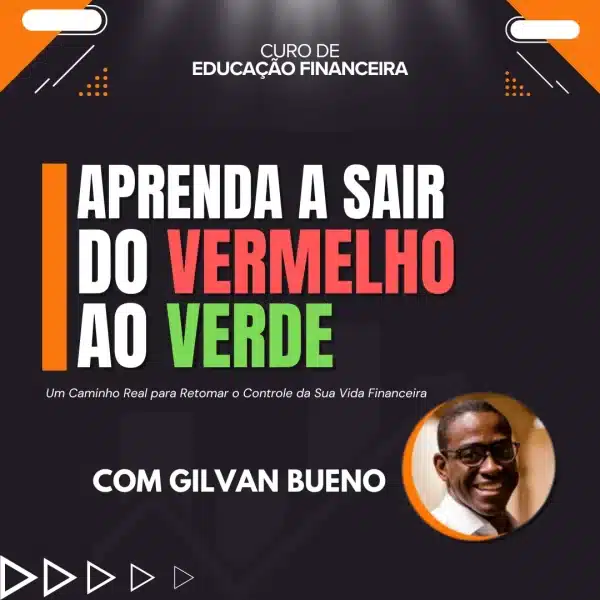 Do Vermelho ao Verde: Um Caminho Real para Retomar o Controle da Sua Vida Financeira